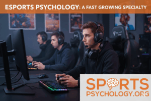 Esports Psychology: A Fast Growing Specialty in Sports Mental Performance