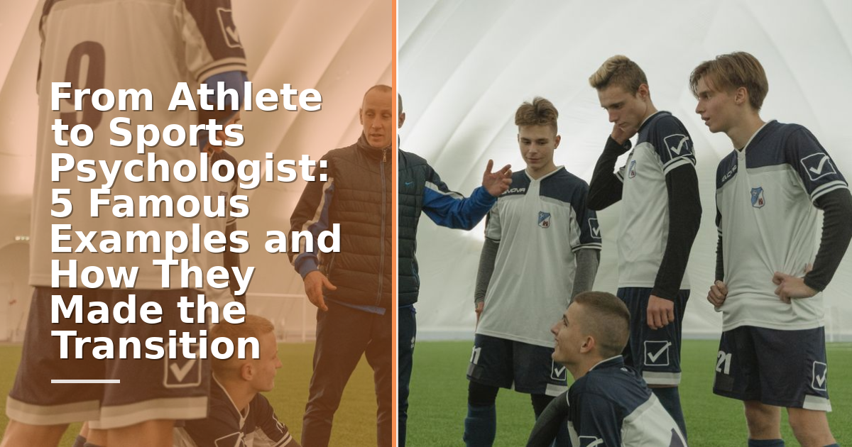 Athlete to Sports Psychologist: 5 Famous Examples & How