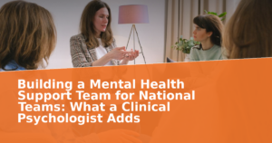 Building a Mental Health Support Team for National Teams: What a Clinical Psychologist Adds