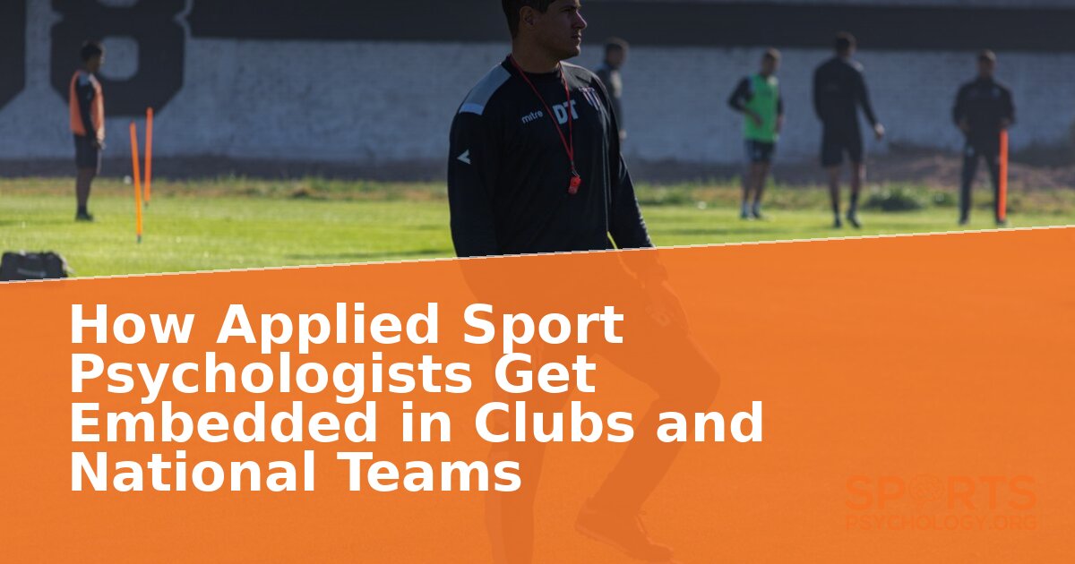 Embedded Sport Psychologist: How to Get Into Clubs
