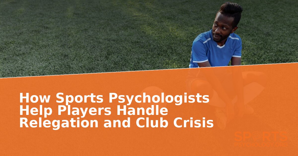 Sports Psychologist in a Relegation Crisis: What They Do