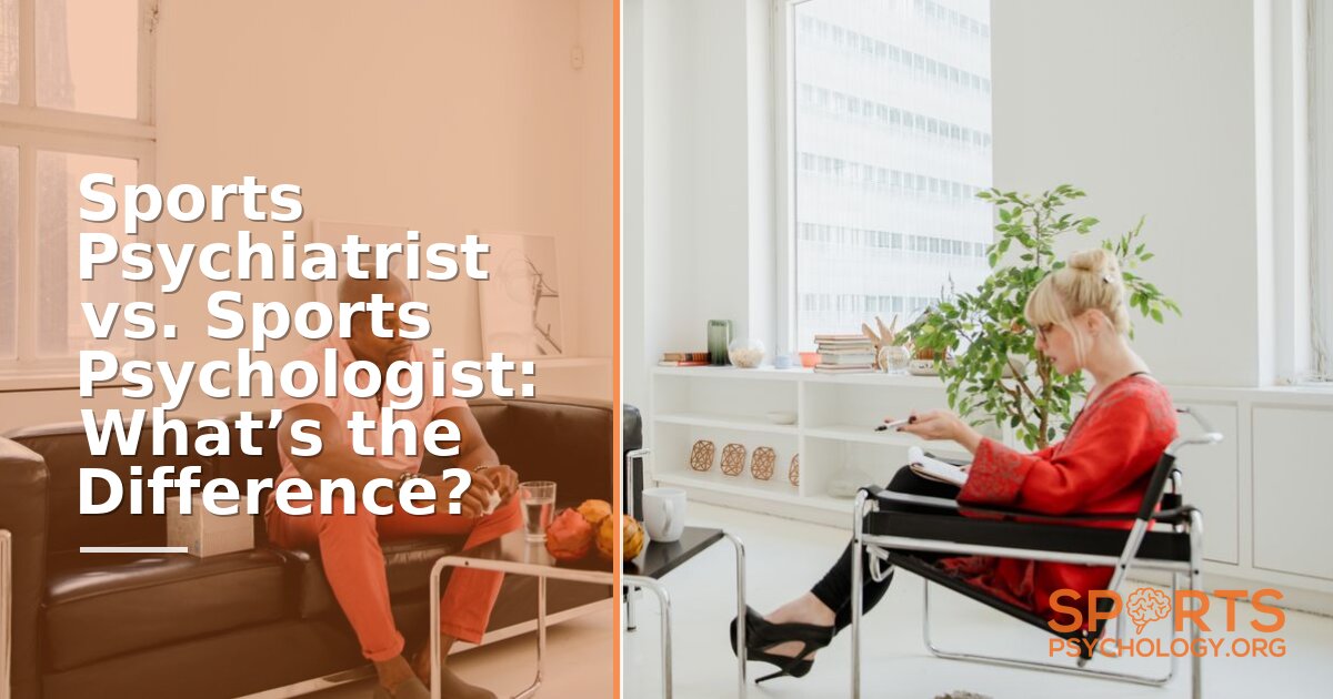Sports Psychiatrist vs. Sports Psychologist: Key Differences