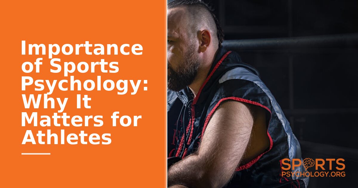 Importance of Sports Psychology: Why It Matters for Athletes