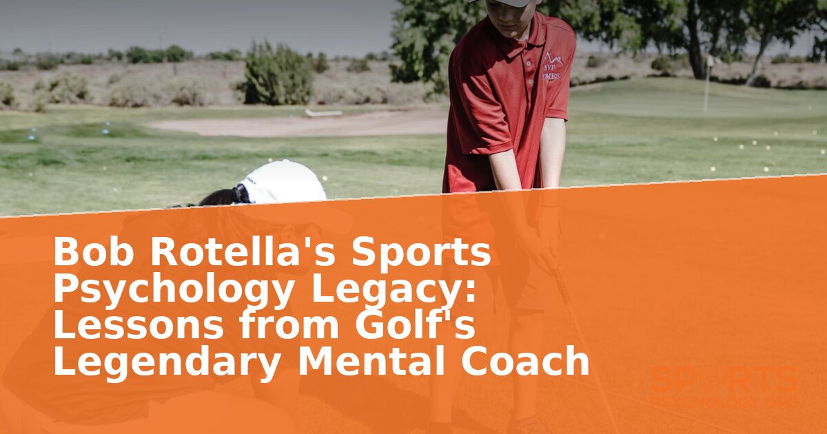 Bob Rotella: Golf’s Legendary Sports Psychologist