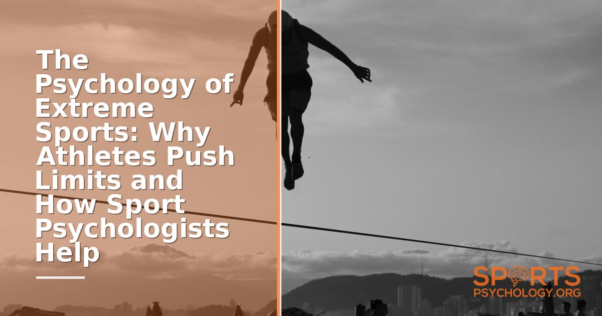 Extreme Sports Psychology: Risk, Flow, and Fear Management
