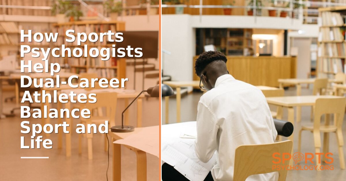 Dual-Career Athletes: How Sports Psychologists Help Balance Sport & Life
