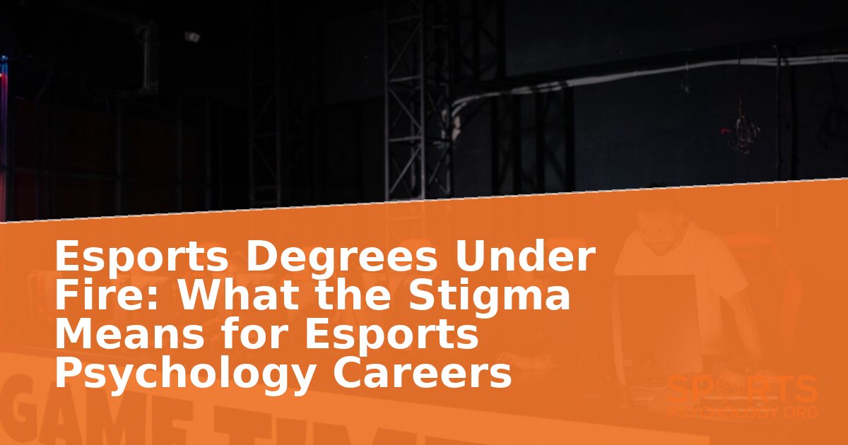 Esports Degree Stigma: What It Means for Psychology Careers