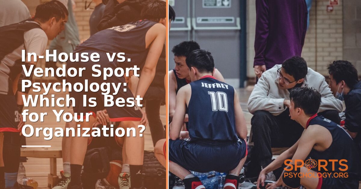 In-House vs Vendor Sport Psychology: Pros, Cons & Decision Guide