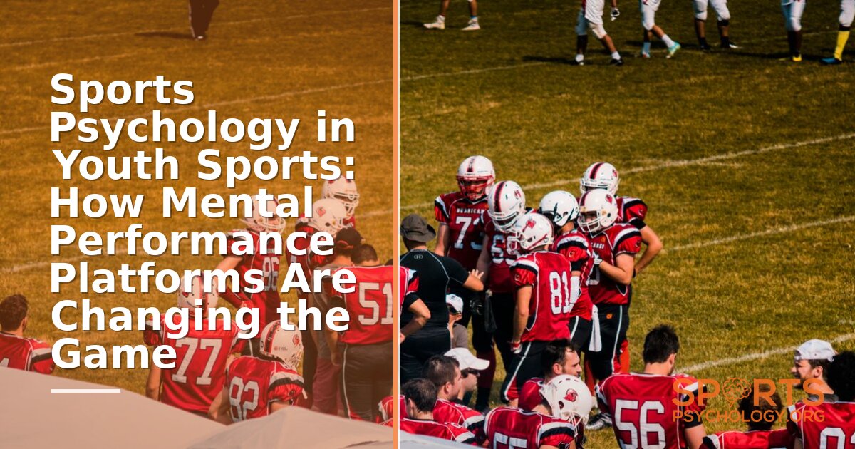 Youth Sports Psychology: How Mental Performance Platforms Work