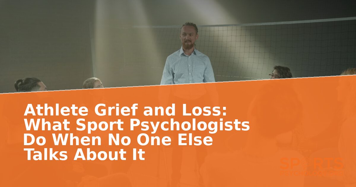 Athlete Grief and Loss: A Sport Psychologist’s Guide