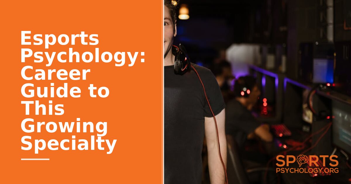 Esports Psychology: Career Guide to This Growing Specialty