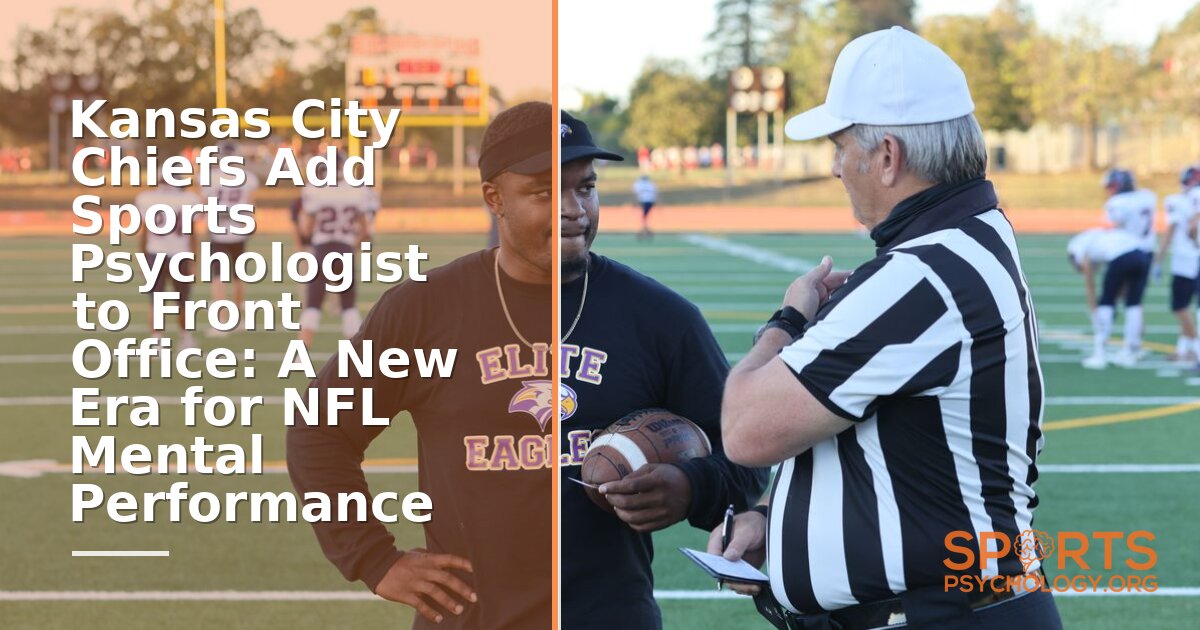 Chiefs Hire VP of Performance Psychology: NFL Trend Explained