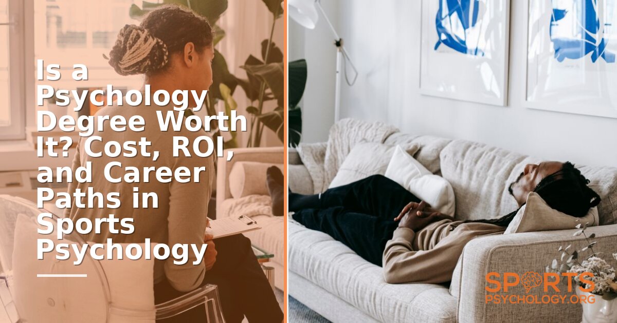 Is a Psychology Degree Worth It? Sports Psychology Cost & ROI