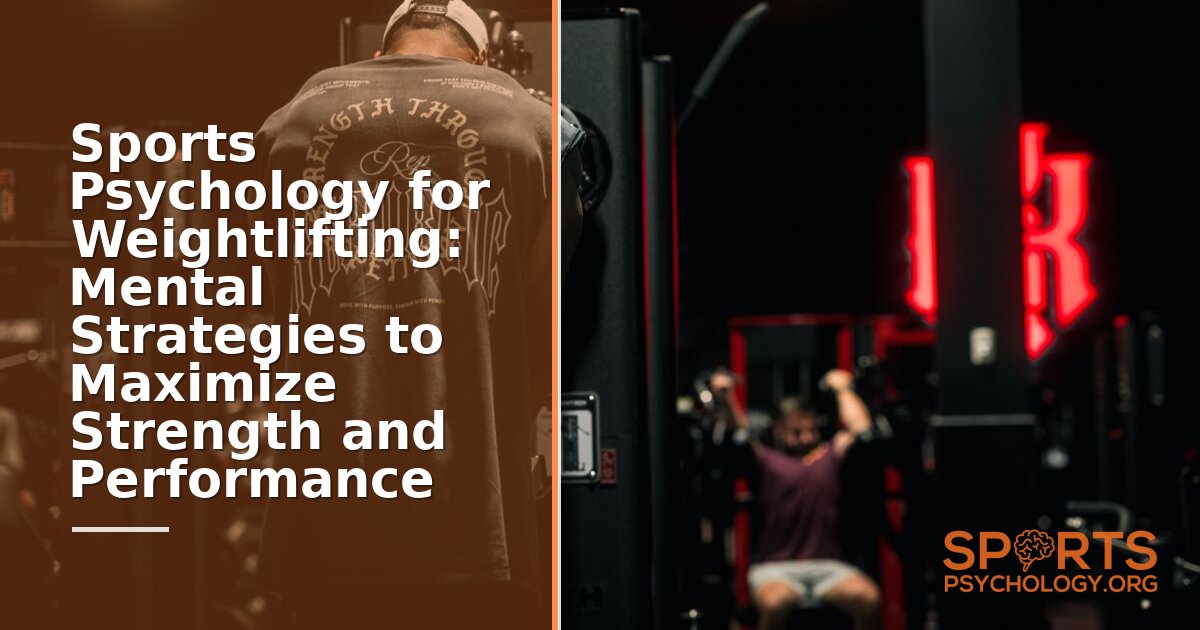 Weightlifting Psychology: Mental Strategies for Peak Performance