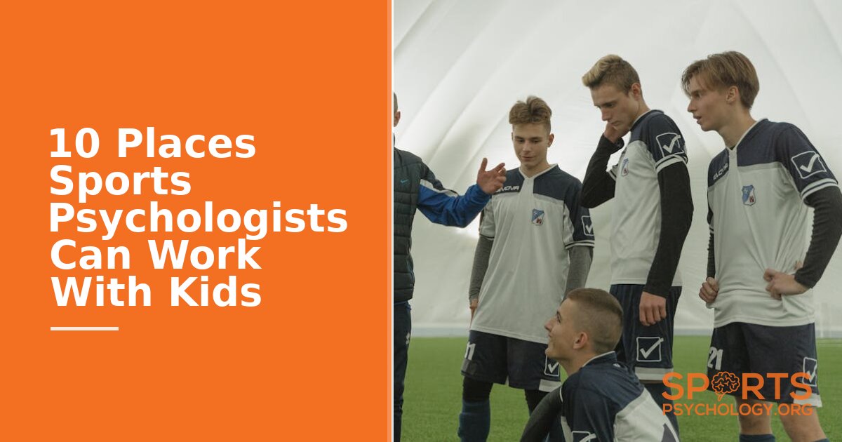 10 Places Sports Psychologists Can Work With Kids