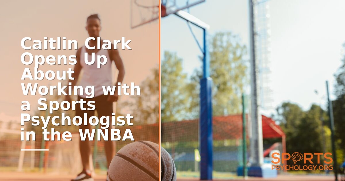 Caitlin Clark & Her Sports Psychologist: WNBA Mental Health