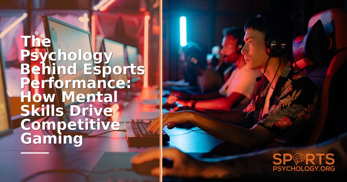Esports Psychology: Mental Skills That Drive Performance