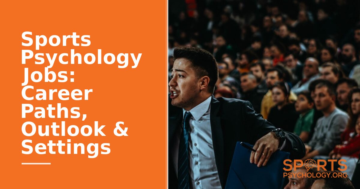Sports Psychology Jobs: Career Paths, Outlook & Settings