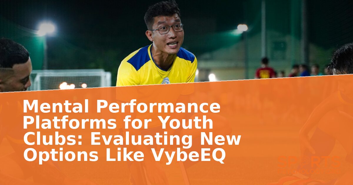 VybeEQ vs Youth Mental Performance Platforms: 2026 Guide