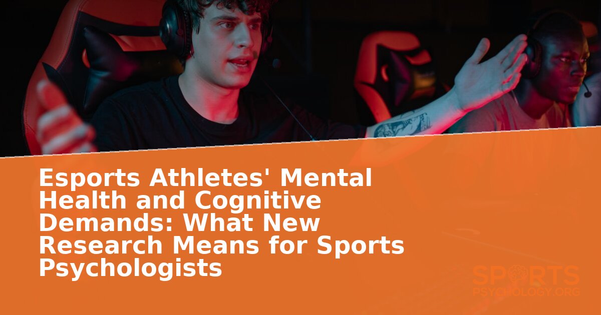 Esports Athlete Mental Health: Research for Sport Psychs